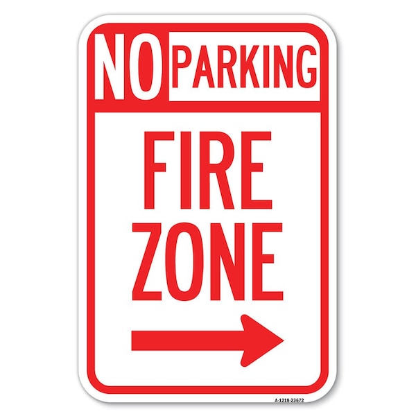 Signmission No Parking Sign Fire Zone with Right Arrow Heavy-Gauge Aluminum Sign, 12" x 18", A-1218-23672 A-1218-23672 - main